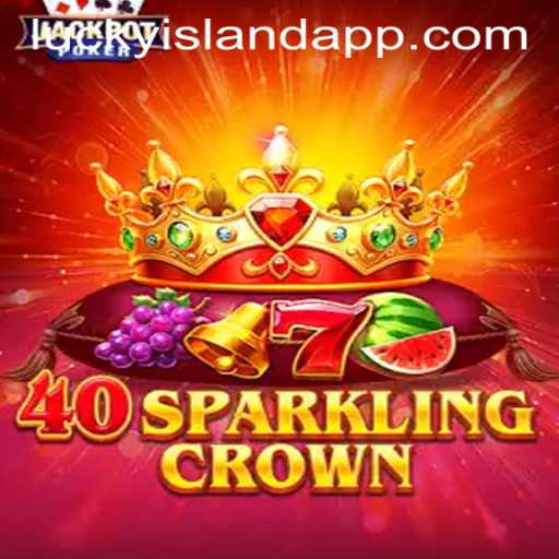 Experience the Thrill of 40SparklingCrown at Lucky Island Casino