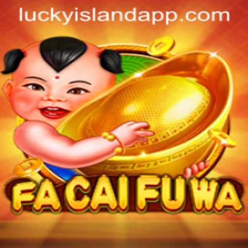 FaCaiFuWa: Unveiling the Allure of Lucky Island Casino's Enchanting Game