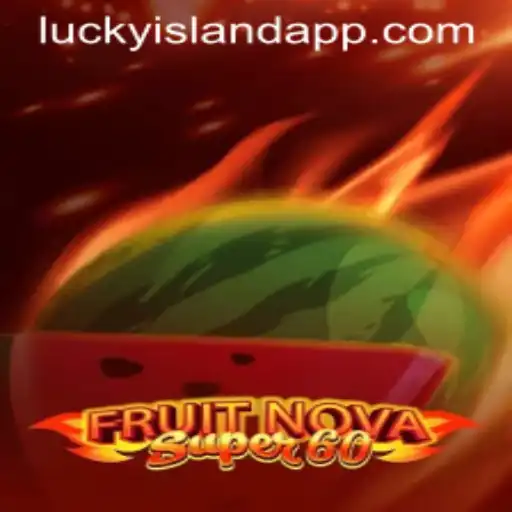 Discover the Thrills of FruitNovaSuper60 at Lucky Island Casino