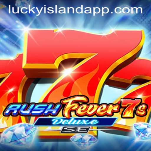Dive into the Thrilling World of RushFever7sDeluxeSE at Lucky Island Casino
